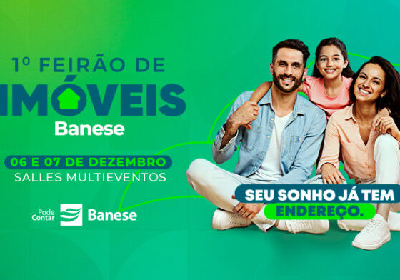 I Feirão de Imóveis do Banese começa nesta sexta-feira (6), em Aracaju – AJN1