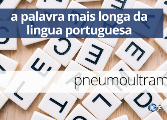 Qual é a maior palavra da língua portuguesa? Descubra