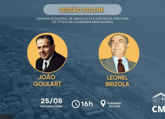 Reparação Histórica: Iniciativa do presidente da CMA, Ricardo Vasconcelos, restabelece cidadania aracajuana a João Goulart e Leonel Brizola