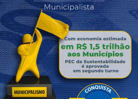 Com economia estimada em R$ 1,5 trilhão aos Municípios, PEC da Sustentabilidade é aprovada e vai à promulgação – RO Acontece