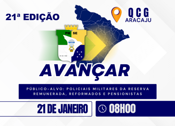 21º Edição do Programa Avançar será direcionada a policiais militares da reserva remunerada, reformados e pensionistas – P.M.S.E.