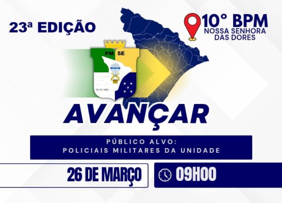 10º Batalhão recebe 23ª edição do Programa Avançar nesta quinta-feira (26) – P.M.S.E.