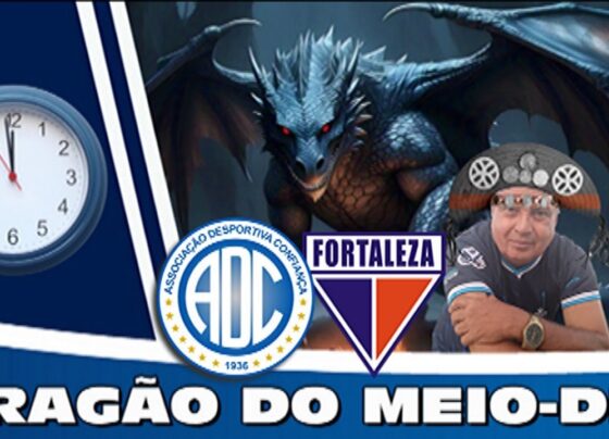 CONFIANÇA X FORTALEZA cada jogo uma FINAL – Dragão do Meio-Dia 07/05/26