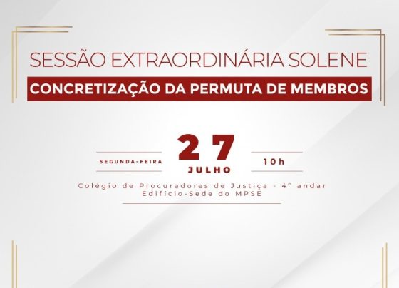 MPSE convida membros e servidores para a Solenidade de Concretização da Permuta dos novos Promotores de Justiça
