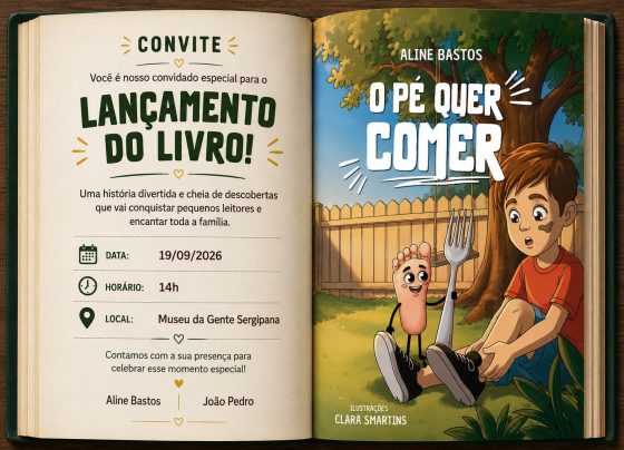 Lançamento do meu primeiro livro infantil, O Pé Quer Comer!, acontece em Aracaju