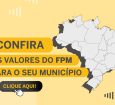 FPM: municípios recebem R$ 2,8 bilhões nesta sexta; veja os valores por município